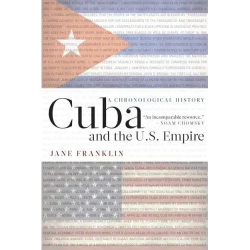 Cuba and the U.S. Empire: A Chronological History