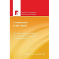 Communion in the Spirit: The Holy Spirit as the Bond of Union in the Theology of Jonathan Edwards