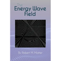 The Energy Wave Field