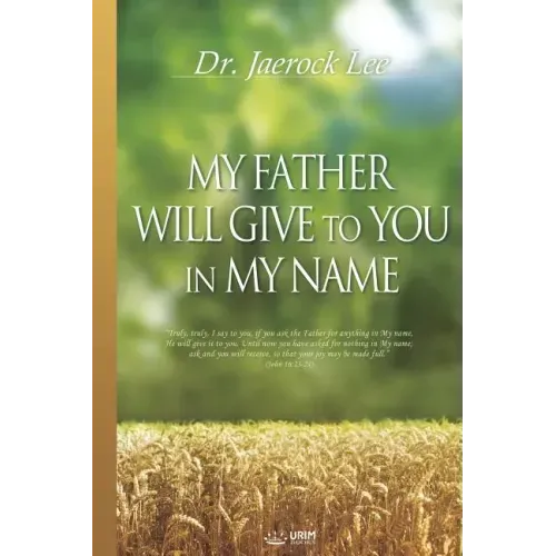 My Father Will Give to You in My Name