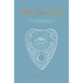 Mediumship: Your Guide to Communicating and Healing Through the Spirit World