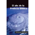 El abc de la Profecia Biblica: Profecia Biblia al Alcance de Todos