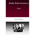 Buddy Holly Sessions: 6 Final