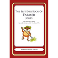 The Best Ever Book of Farmer Jokes: Lots and Lots of Jokes Specially Repurposed for You-Know-Who