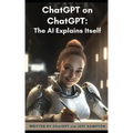 ChatGPT on ChatGPT: The AI Explains Itself