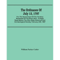 The Ordinance Of July 13, 1787: For The Government Of The Territory Northwest Of The River Ohio: A Paper Read Before The Ohio State Historical And Arc