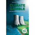 Climate Gamble: Is Anti-Nuclear Activism Endangering Our Future? (2017 edition)