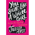 You Sound Like a White Girl: The Case for Rejecting Assimilation
