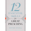 12 Essential Skills for Great Preaching