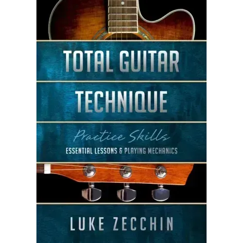 Total Guitar Technique: Essential Lessons & Playing Mechanics