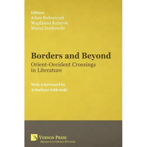 Borders and Beyond: Orient-Occident Crossings in Literature