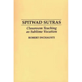 Spitwad Sutras: Classroom Teaching as Sublime Vocation