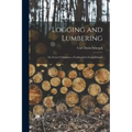 Logging and Lumbering; or, Forest Utilization; a Textbook for Forest Schools