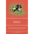 Polo - With One Hundred Illustrations from Photographs, and Several Diagrams