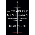 The Compleat Gentleman: The Modern Man's Guide to Chivalry