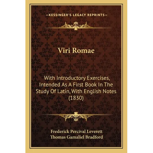 Viri Romae: With Introductory Exercises, Intended As A First Book In The Study Of Latin, With English Notes (1830)