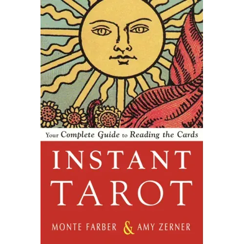 Instant Tarot: Your Complete Guide to Reading the Cards