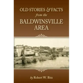Old Stories & Facts from the Baldwinsville Area