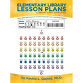 Elementary Library Lesson Plans: A Full-Year Curriculum and Student Worksheets for K-6Th Grade Students