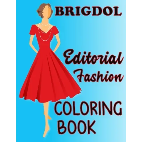 BRIGDOL Editorial Fashion COLORING BOOK: Adult Coloring Book for Women Featuring Fashion Illustrator Coloring Pages for Adult Relaxation Activities