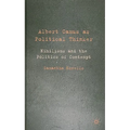 Albert Camus as Political Thinker: Nihilisms and the Politics of Contempt