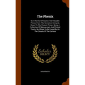 The Phenix: Or, A Revival Of Scarce And Valuable Pieces From The Remotest Antiquity Down To The Present Times: Being A Collection
