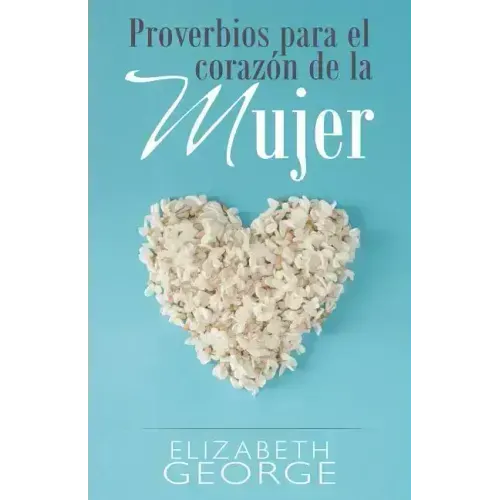 Proverbios Para El Corazón de la Mujer