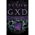 The Autism of Gxd: An Atheological Love Story