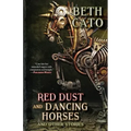 Red Dust and Dancing Horses and Other Stories