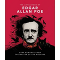 The Little Book of Edgar Allan Poe: Wit and Wisdom from the Master of the Macabre