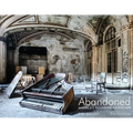 Abandoned, 2nd Edition: America's Vanishing Landscape