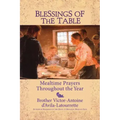 Blessings of the Table: Mealtime Prayers Throughout the Year