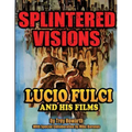 Splintered Visions Lucio Fulci and His Films