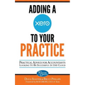 Adding a Xero to Your Practice: Practical Advice for Accountants Looking to Be Successful in the Cloud