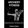 Archery Fitness: Physical Training for The Modern Archer