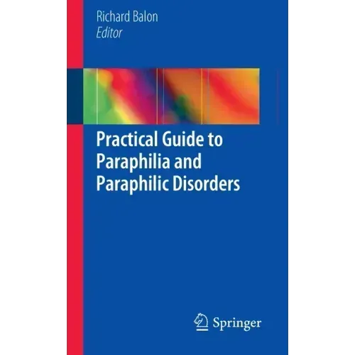 Practical Guide to Paraphilia and Paraphilic Disorders