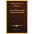 Hazlitt's Characters of Shakespeare's Plays