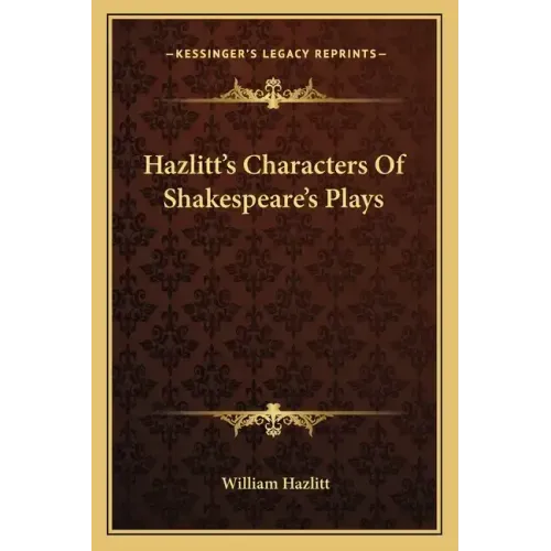 Hazlitt's Characters of Shakespeare's Plays