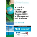 A Practical Guide to Educating for Responsibility in Management and Business