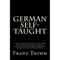 German Self-Taught: A New System Founded on the Most Simple Principles for universal self-tuition with Complete English Pronunciation of Every Word