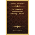 The Tabernacle, Priesthood and Offerings of Israel
