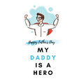 My Daddy Is a Hero: Father's Day Gift from kids Fill In The Blank Story Book Using Prompts