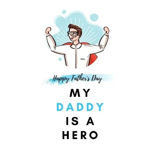 My Daddy Is a Hero: Father's Day Gift from kids Fill In The Blank Story Book Using Prompts
