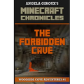 The Forbidden Cave (Minecraft Adventures - A Minecraft Novel): Minecraft Chronicles, Book 1