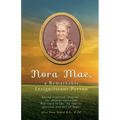 Nora Mae, a Remarkable, Insignificant Person