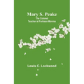 Mary S. Peake: The Colored Teacher at Fortress Monroe