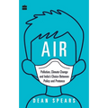 Air: Pollution, Climate Change and India's Choice Between Policy and Pretence