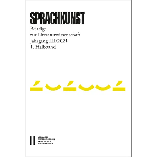 Sprachkunst. Beitrage Zur Literaturwissenschaft / Sprachkunst - Beitrage Zur Literaturwissenschaft, Jahrgang LII/2021, 1. Halbband