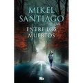 Entre Los Muertos / Among the Dead