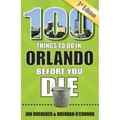 100 Things to Do in Orlando Before You Die, 3rd Edition